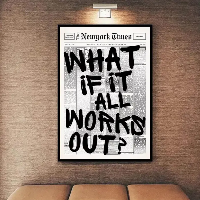 Affiche de journal - What If All Work Out - Toile d'art mural avec citation positive